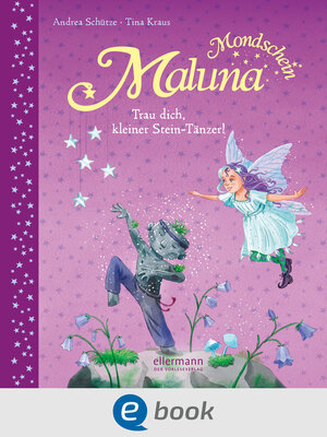 cover image of Maluna Mondschein. Trau dich, kleiner Stein-Tänzer!